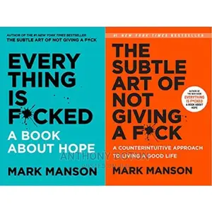 The Subtle Art of Not Giving a F*Ck Everything Is F*Cked