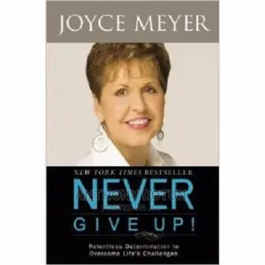 Never Give Up by Joyce Meyer