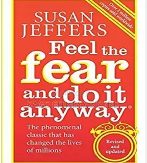 Feel the Fear and Do It Anyway by Susan Jeffers
