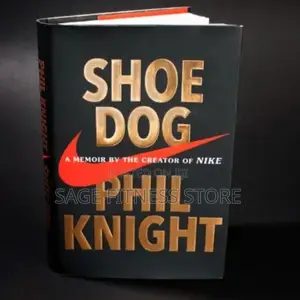 SHOE DOG : A Memoir by the Creator of Nike