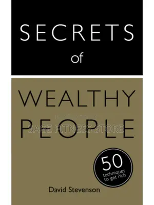Secrets of Wealthy People : 50 Techniques to Get Rich