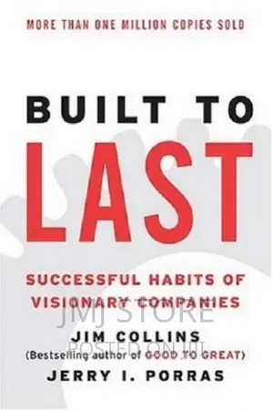 Built to Last - Successful Habits of Visionary Companies