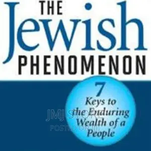 The Jewish Phenomenon: Seven Keys to the Enduring Wealth