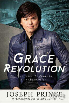Grace Revolution By: Joseph Prince