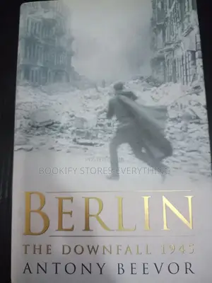 Berlin: The Downfall 1945