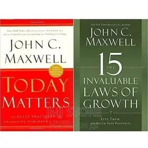 John Maxwell - Today Matters the 15 Invaluable Laws of Gro