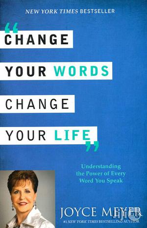Change Your Words, Change Your Life By: Joyce Meyer