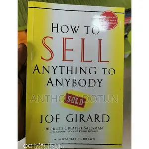 Joe Girard 
How to Sell Anything to Anybody