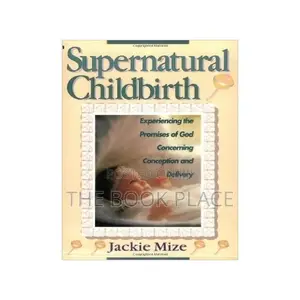 Supernatural Childbirth by Jackie Mize (Author) Paperback On