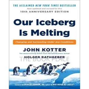 Our Iceberg Is Melting: Changing and Succeeding Under Any Co