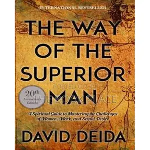 The Way of the Superior Man by David Deida
