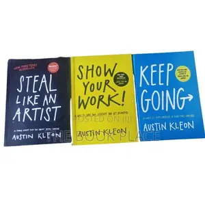 Steal Like an Artist + Show Your Work + Keep Going (3 in 1 C