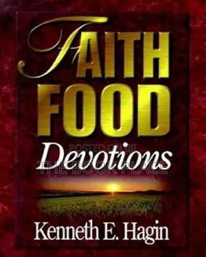 Faith Food Devotions by Kenneth E. Hagin