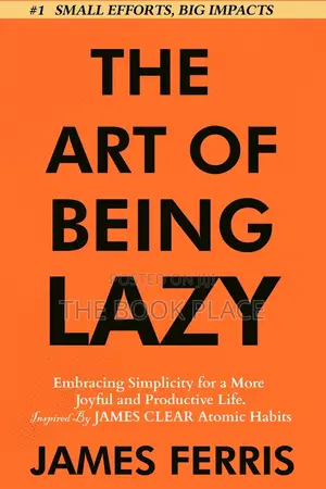 The Art of Being Lazy by James Ferris