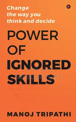 Power of Ignored Skills by Manoj Tripathi