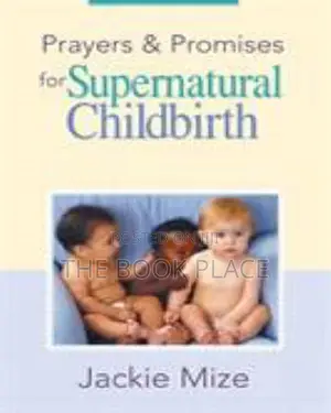 Prayers and Promises for Supernatural Childbirth by Jackie M