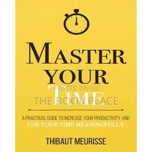 Master Your Time by Thibaut Meurisse