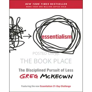 Essentialism: The Disciplined Pursuit of Less by Greg McKeow