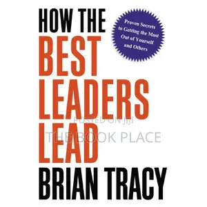 How the Best Leaders Lead