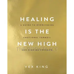 Healing Is the New High by Vex King