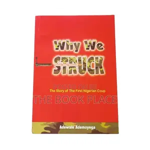WHY WE STRUCK: The Story of the First Nigerian Coup