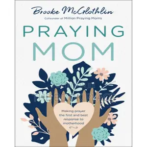 Praying Mom by Brooke McGlothlin