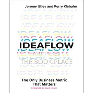 Ideaflow by Jeremy Utley and Perry Klebahn