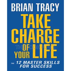 Take Charge of Your Life by Brian Tracy