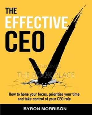 The Effective CEO by Mr Byron Morrison