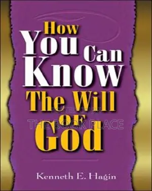 How You Can Know the Will of God by Kenneth E. Hagin