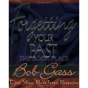 Forgetting the Past by Bob Gass