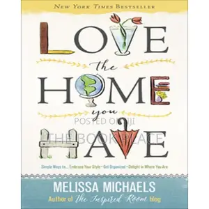 Love the Home You Have by Melissa Michaels