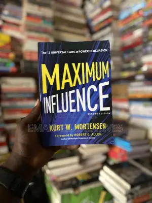Maximum Influence: The 12 UNIVERSAL LAWS of POWER PERSUASION