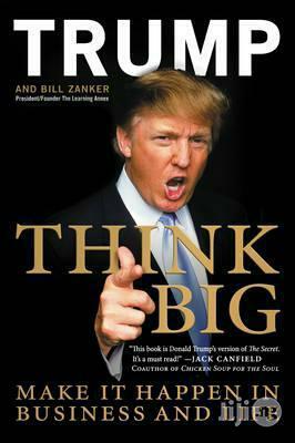 Think Big: Make It Happen in Business Life Donald J.Trump