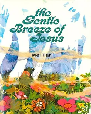 The Gentle Breeze of Jesus by Mel Tari