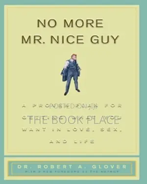 No More Mr Nice Guy by Dr. Robert A. Glover