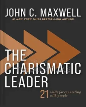 The Charismatic Leader by John C. Maxwell