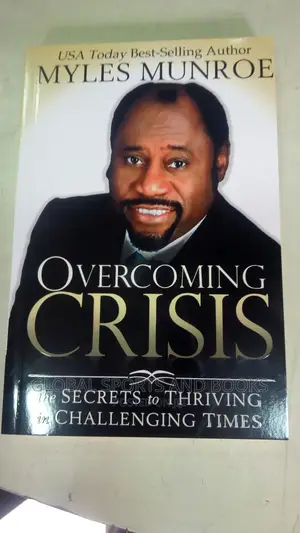 Overcoming Crisis By Myles Munroe