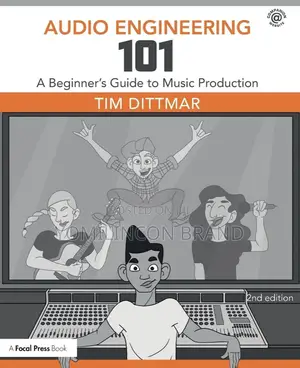 Audio Engineering 101 – 2nd Edition