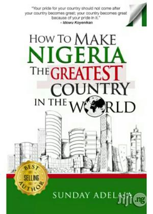 Sunday Adelaja How To Make Nigeria The Greatest Country In The World