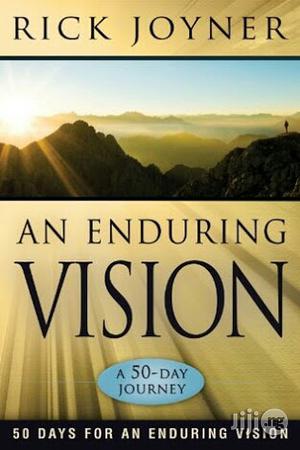 An Enduring Vision: 50 Days For An Enduring Vision By Rick Joyner