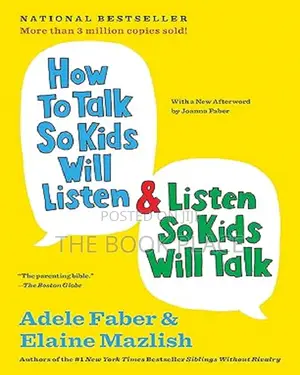 How to Talk So Kids Will Listen and Listen So Kids Will.