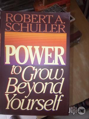 Power to Grow Beyond Yourself
By Robert A. Schuller