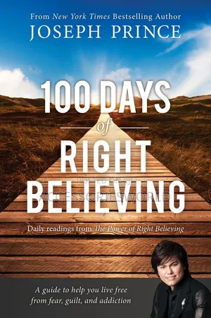 100 Days of Right Believing
 by Joseph Prince