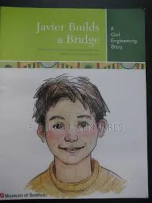 Javier Builds a Bridge: A Civil Engineering Story