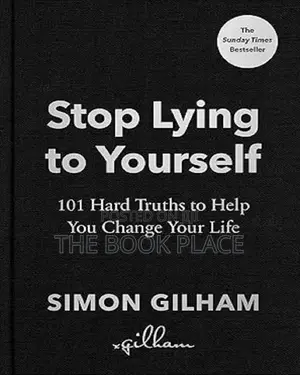 Stop Lying to Yourself by Simon Gilham