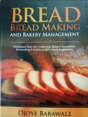 Bread, Bread Making And Bakery Management Book