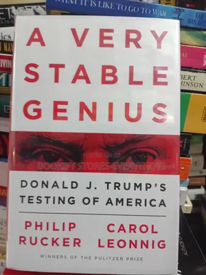 A Very Stable Genius: Donald J. Trump Testing of America