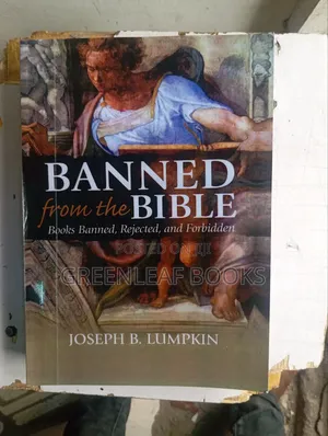 Banned From the Bible: Books Banned, Rejected, And