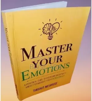 Master Your Emotions by Thibaut Meurisse